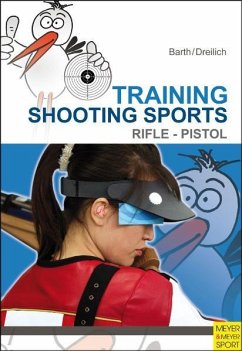 Training Shooting Sports: Rifle & Pistol - Barth, Katrin; Dreilich, Beate