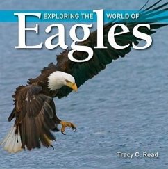 Exploring the World of Eagles - Read, Tracy C