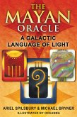 The Mayan Oracle: A Galactic Language of Light ¬With Full Color Cards 