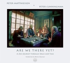 Are We There Yet?: A Zen Journey Through Space and Time - Matthiessen, Peter; Cunningham, Peter