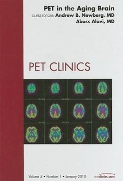 Pet in the Aging Brain, an Issue of Pet Clinics - Newberg, Andrew B.;Alavi, Abass