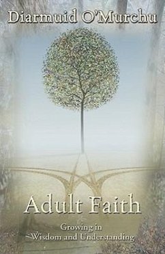 Adult Faith: Growing in Wisdom and Understanding - O'Murchu, Diarmuid