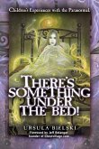 There's Something Under the Bed!: Children's Experiences with the Paranormal