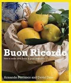 Buon Ricordo: How to Make Your Home a Great Restaurant - Percuoco, Armando; Dale, David