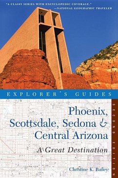 Explorer's Guide Phoenix, Scottsdale, Sedona & Central Arizona - Bailey, Christine K