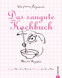 Das saugute Kochbuch - Reynaud, Stéphane