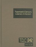 Twentieth-Century Literary Criticism: Commentary on Various Topics in Twentieth-Century Literature, Including Literary and Critical Movements, Promine