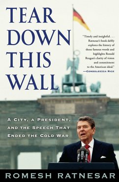 Tear Down This Wall: A City, a President, and the Speech That Ended the Cold War - Ratnesar, Romesh