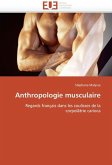Anthropologie musculaire Anthropologie musculaire