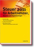 Steuer 2011 für Arbeitnehmer, Beamte und Kapitalanleger: Schöpfen Sie alle Steuervorteile aus