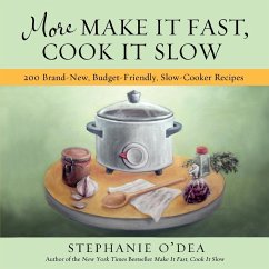 More Make It Fast, Cook It Slow - O'Dea, Stephanie