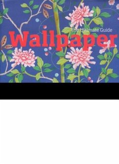 Wallpaper: The Ultimate Guide - Abrahams, Charlotte