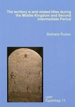 The Territory W and Related Titles During the Middle Kingdom and Second Intermediate Period - Russo, Barbara