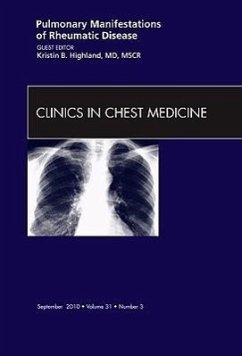 Pulmonary Manifestations of Rheumatic Disease, an Issue of Clinics in Chest Medicine - Highland, Kristin B