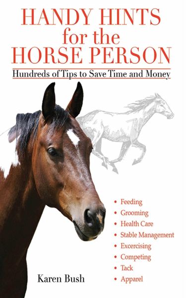 Handy Hints For The Horse Person Hundreds Of Tips To Save