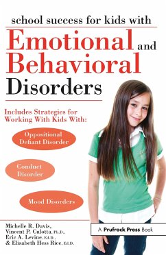 School Success for Kids with Emotional and Behavioral Disorders - Davis, Michelle R; Culotta, Vincent P; Levine, Eric A; Rice, Elisabeth Hess