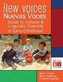 The New Voices Nuevas Voces Guide to Cultural and Linguistic Diversity in Early Childhood