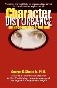 Character Disturbance: The Phenomenon of Our Age Volume 1 - Simon, George K.