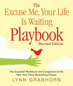 The Excuse Me, Your Life Is Waiting Playbook - Grabhorn, Lynn