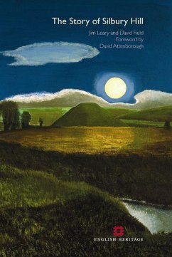 The Story of Silbury Hill - Leary, Jim; Field, David