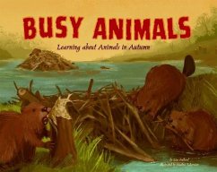 Busy Animals: Learning about Animals in Autumn - Bullard, Lisa