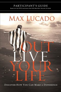 Outlive Your Life Participant's Guide - Lucado, Max