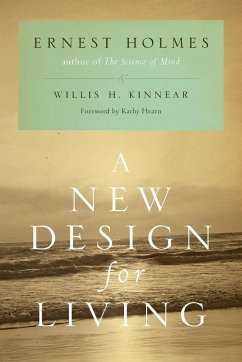 A New Design for Living - Holmes, Ernest; Kinnear, Willis H.