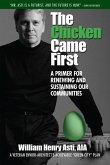 The Chicken Came First: A Primer for Renewing and Sustaining Our Communities Volume 6