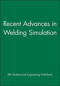 Recent Advances in Welding Simulation - Pep (Professional Engineering Publishers)