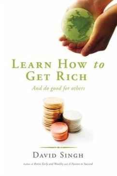 Learn How to Get Rich and Do Good for Others - Singh, David