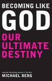 Becoming Like God: Our Ultimate Destiny