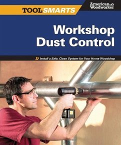 Workshop Dust Control: Install a Safe, Clean System for Your Home Woodshop - Aww