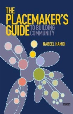 The Placemaker's Guide to Building Community - Hamdi, Nabeel