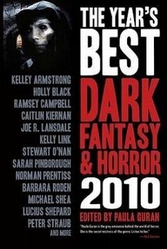 The Year's Best Dark Fantasy & Horror: 2010 Edition - Armstrong, Kelley; Black, Holly; Campbell, Ramsey; Kiernan, Caitlin; Lansdale, Joe R; O'Nan, Stewart; Roden, Barbara; Shepard, Lucius; Straub, Peter
