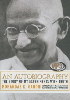 An Autobiography: The Story of My Experiments with Truth - Gandhi, Mohandas K.