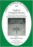 Anglican Liturgical Identity: Papers from the Prague Meeting of the International Anglican Liturgical Consultation