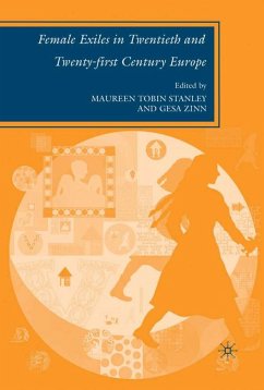 Female Exiles in Twentieth and Twenty-First Century Europe - Stanley, Maureen Tobin / Zinn, Gesa