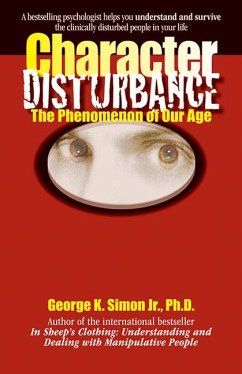Character Disturbance: The Phenomenon of Our Age - Simon, George K.