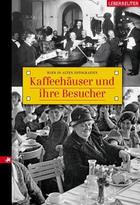 Kaffeehäuser und ihre Besucher Kaffeehäuser und ihre Besucher