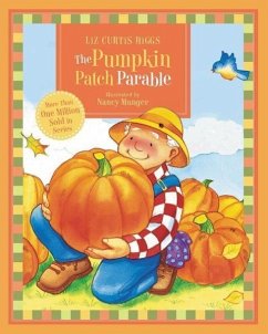 The Pumpkin Patch Parable - Higgs, Liz Curtis