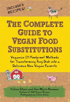 The Complete Guide to Vegan Food Substitutions - Steen, Celine; Newman, Joni Marie
