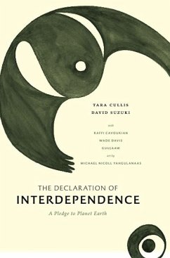 The Declaration of Interdependence: A Pledge to Planet Earth - Cullis, Tara; Suzuki, David