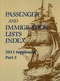 Passager and Immigration Lists Index; Supplement, Part 2: A Guide to Published Records of More Than 5,315,000 Immigrants Who Came to the New World Bet