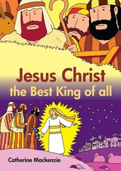 Jesus Christ the Best King of All - Mackenzie, Catherine