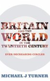 Britain and the World in the Twentieth Century