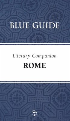 Blue Guide Literary Companion Rome - Barber, Annabel; Saikia, Robin