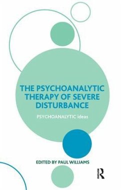 The Psychoanalytic Therapy of Severe Disturbance - Paul Williams