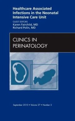 Healthcare Associated Infections in the Neonatal Intensive Care Unit, an Issue of Clinics in Perinatology - Fairchild, Karen D.;Polin, Richard