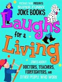 Laughs for a Living: Jokes about Doctors, Teachers, Firefighters, and Other People Who Work