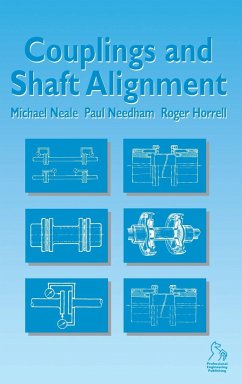 Couplings and Shaft Alignment - Neale, Michael; Needham, Paul; Horrell, Roger